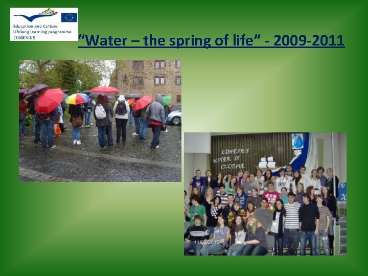 “Water – the spring of life” - 2009 -2011 