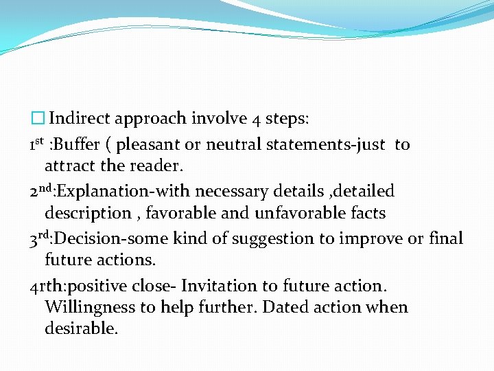 � Indirect approach involve 4 steps: 1 st : Buffer ( pleasant or neutral
