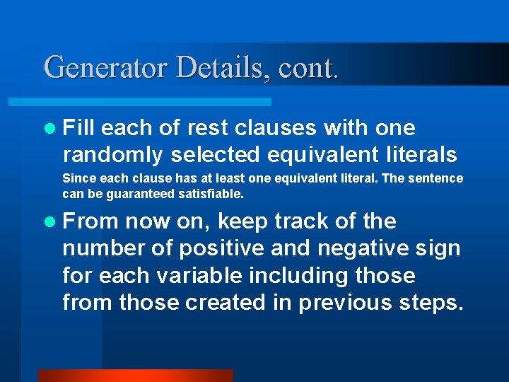 Generator Details, cont. l Fill each of rest clauses with one randomly selected equivalent