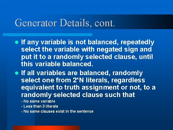 Generator Details, cont. If any variable is not balanced, repeatedly select the variable with