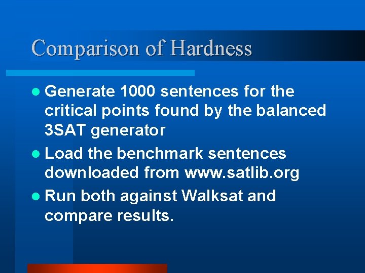 Comparison of Hardness l Generate 1000 sentences for the critical points found by the