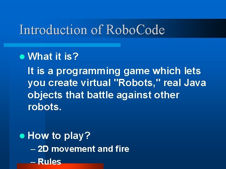Introduction of Robo. Code l What it is? It is a programming game which
