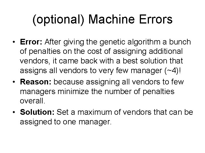 (optional) Machine Errors • Error: After giving the genetic algorithm a bunch of penalties