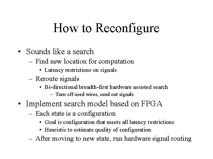 How to Reconfigure • Sounds like a search – Find new location for computation