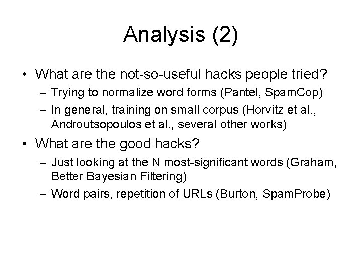 Analysis (2) • What are the not-so-useful hacks people tried? – Trying to normalize