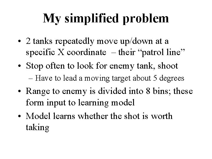 My simplified problem • 2 tanks repeatedly move up/down at a specific X coordinate
