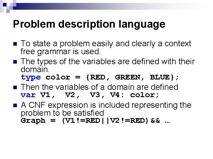 Problem description language n n To state a problem easily and clearly a context