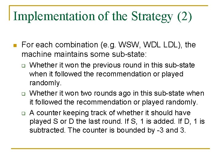 Implementation of the Strategy (2) n For each combination (e. g. WSW, WDL LDL),