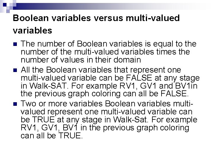 Boolean variables versus multi-valued variables n n n The number of Boolean variables is
