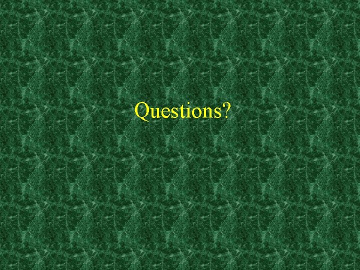 Questions? 