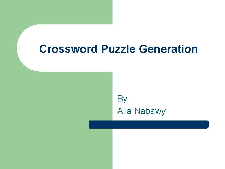 Crossword Puzzle Generation By Alia Nabawy 