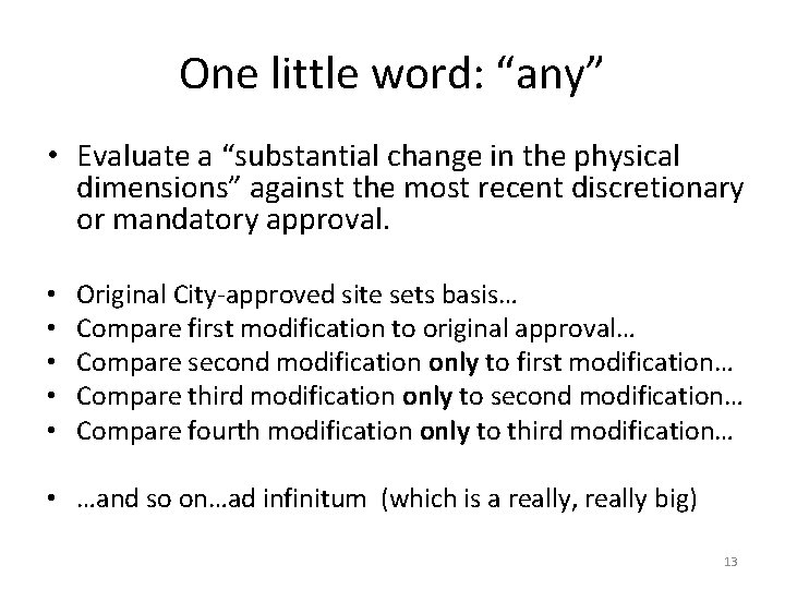 One little word: “any” • Evaluate a “substantial change in the physical dimensions” against