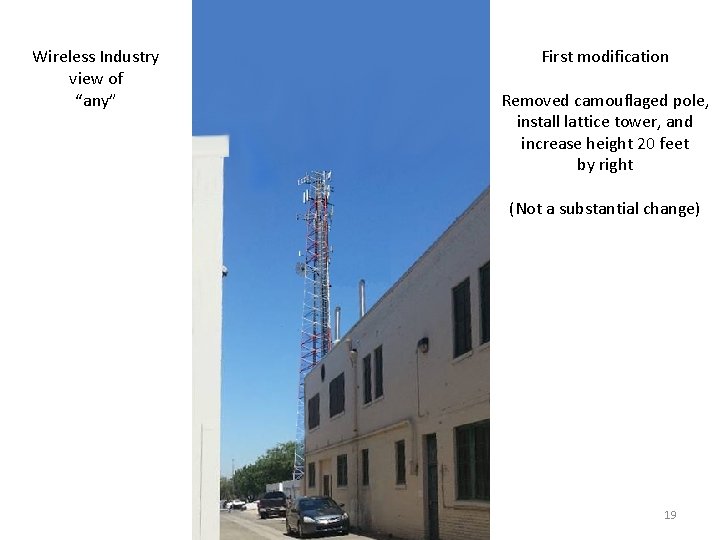 Wireless Industry view of “any” First modification Removed camouflaged pole, install lattice tower, and