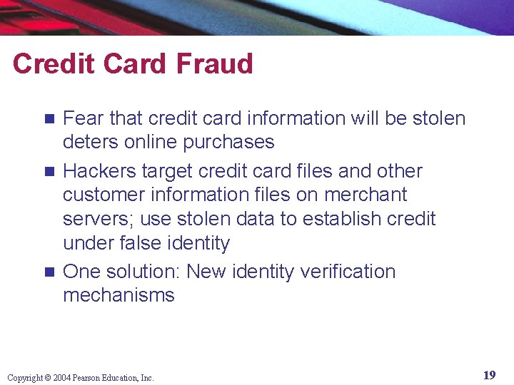 Credit Card Fraud Fear that credit card information will be stolen deters online purchases