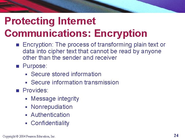 Protecting Internet Communications: Encryption: The process of transforming plain text or data into cipher