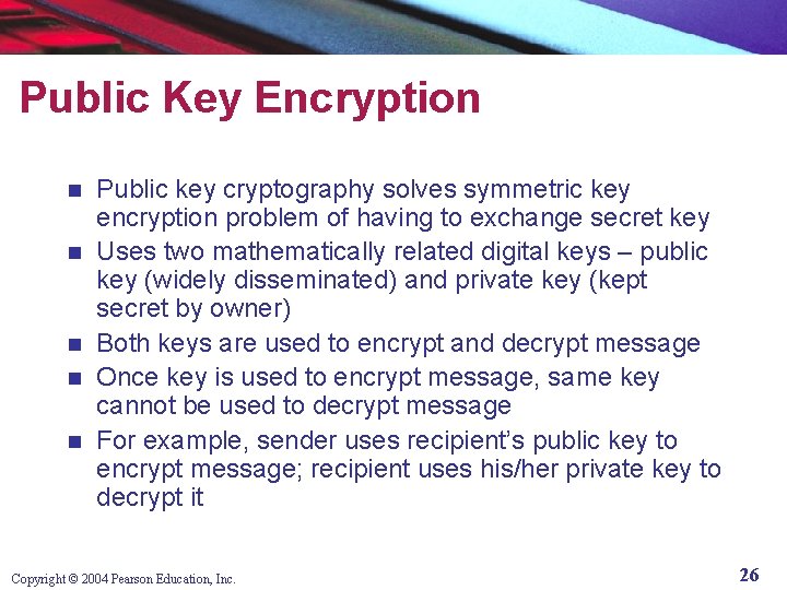 Public Key Encryption n n Public key cryptography solves symmetric key encryption problem of