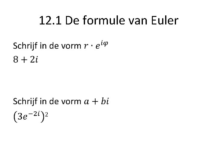 12. 1 De formule van Euler • 