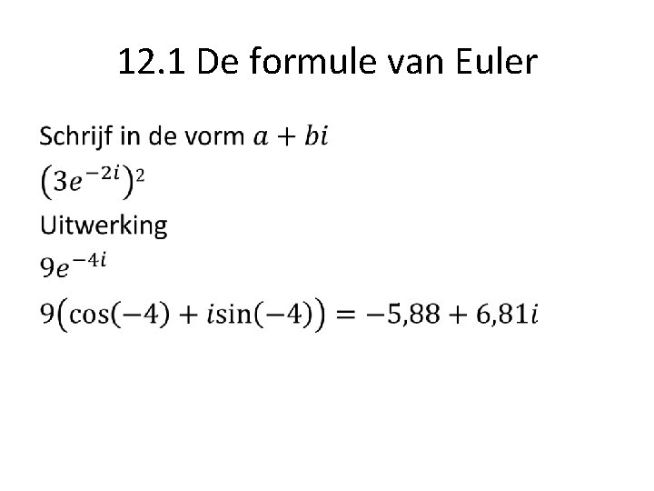 12. 1 De formule van Euler • 
