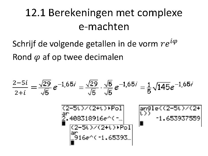 12. 1 Berekeningen met complexe e-machten • 