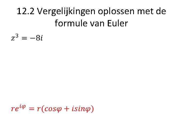 12. 2 Vergelijkingen oplossen met de formule van Euler • 