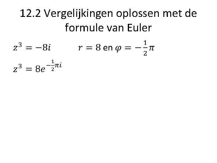 12. 2 Vergelijkingen oplossen met de formule van Euler • 