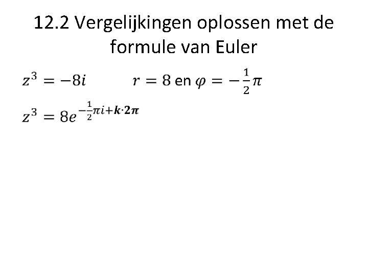 12. 2 Vergelijkingen oplossen met de formule van Euler • 