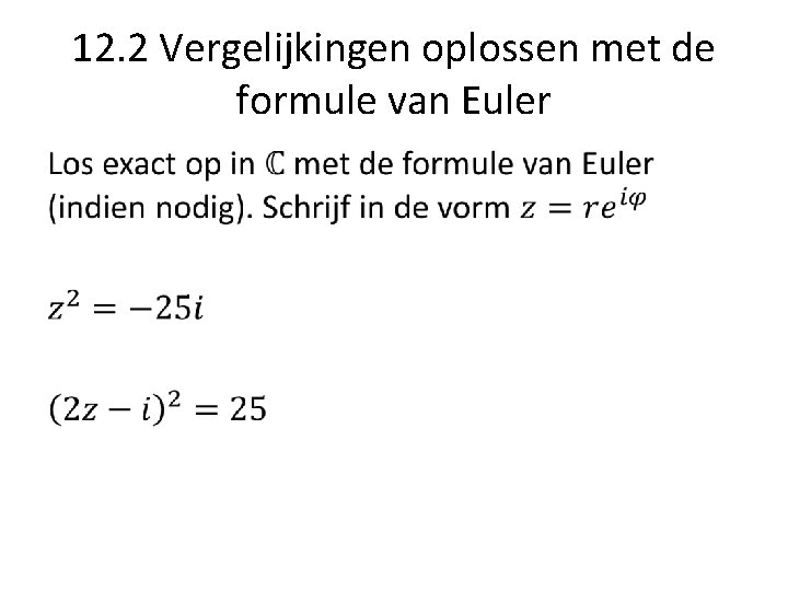 12. 2 Vergelijkingen oplossen met de formule van Euler • 