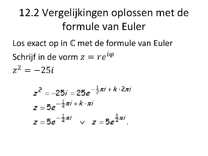 12. 2 Vergelijkingen oplossen met de formule van Euler • 