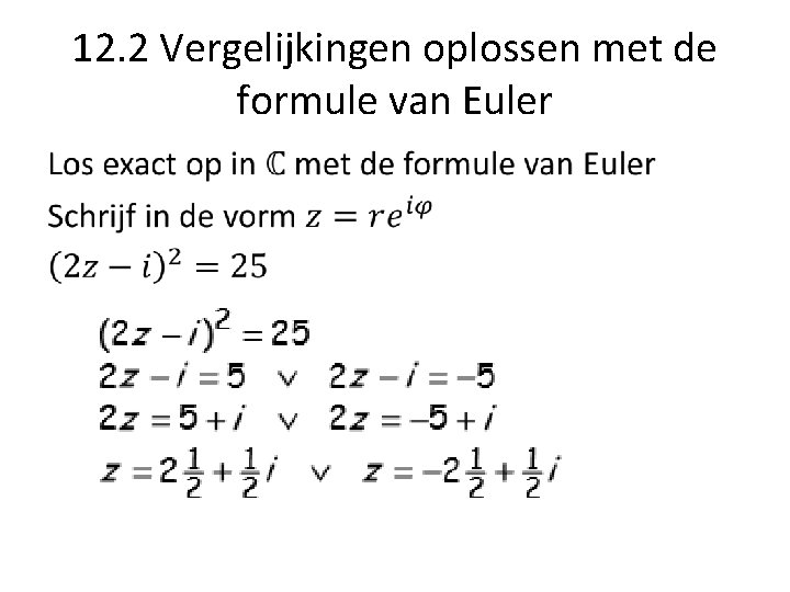 12. 2 Vergelijkingen oplossen met de formule van Euler • 