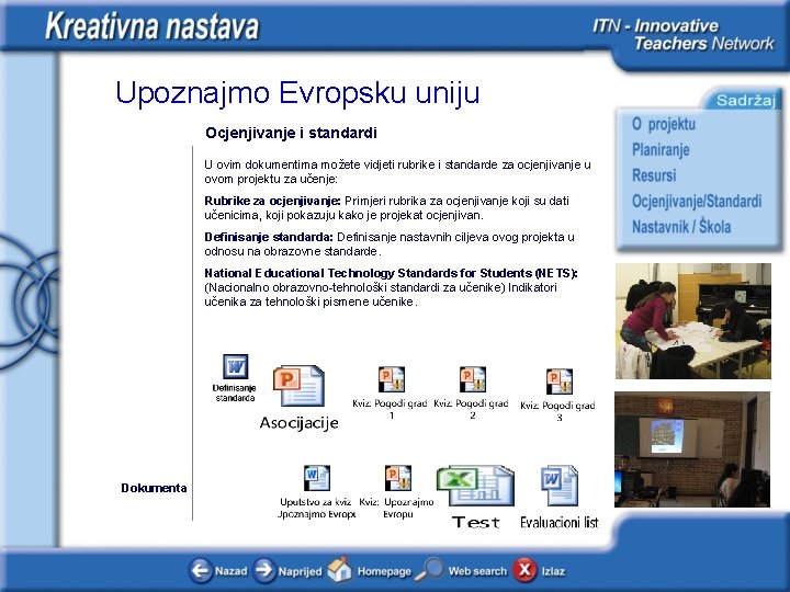 Upoznajmo Evropsku uniju Ocjenjivanje i standardi U ovim dokumentima možete vidjeti rubrike i standarde