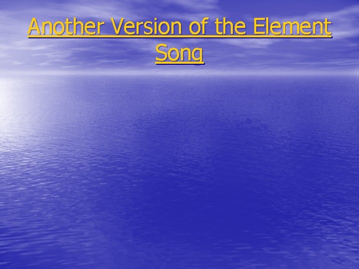 Another Version of the Element Song 