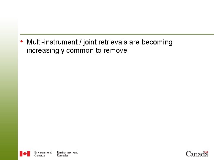  • Multi-instrument / joint retrievals are becoming increasingly common to remove 