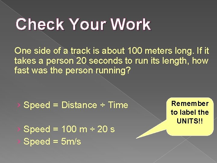Check Your Work One side of a track is about 100 meters long. If