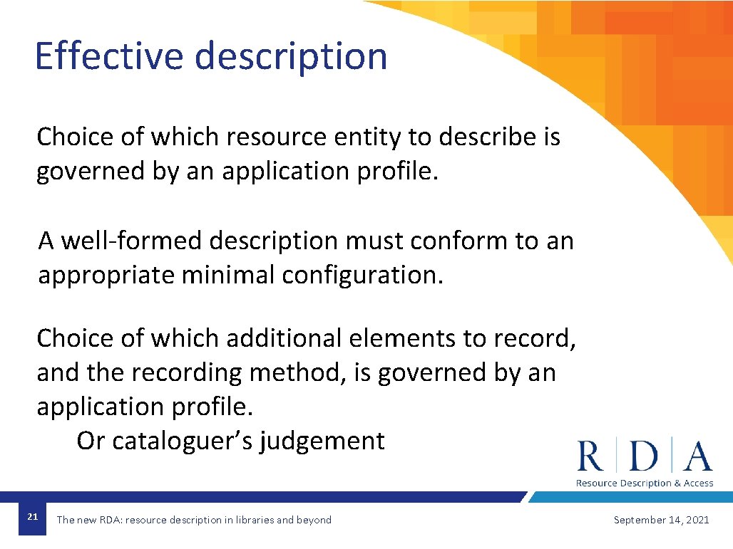 Effective description Choice of which resource entity to describe is governed by an application