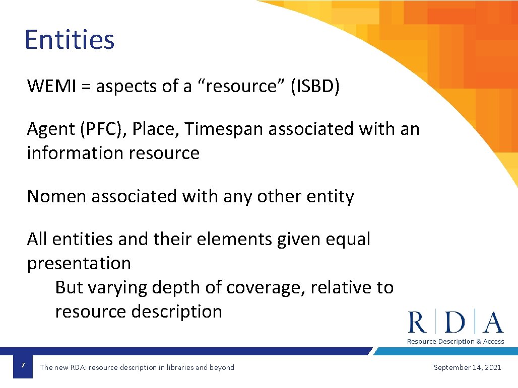 Entities WEMI = aspects of a “resource” (ISBD) Agent (PFC), Place, Timespan associated with