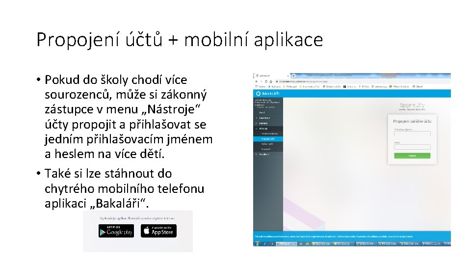 Propojení účtů + mobilní aplikace • Pokud do školy chodí více sourozenců, může si