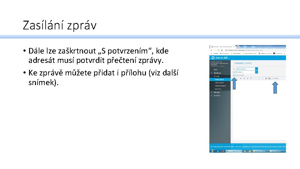 Zasílání zpráv • Dále lze zaškrtnout „S potvrzením“, kde adresát musí potvrdit přečtení zprávy.