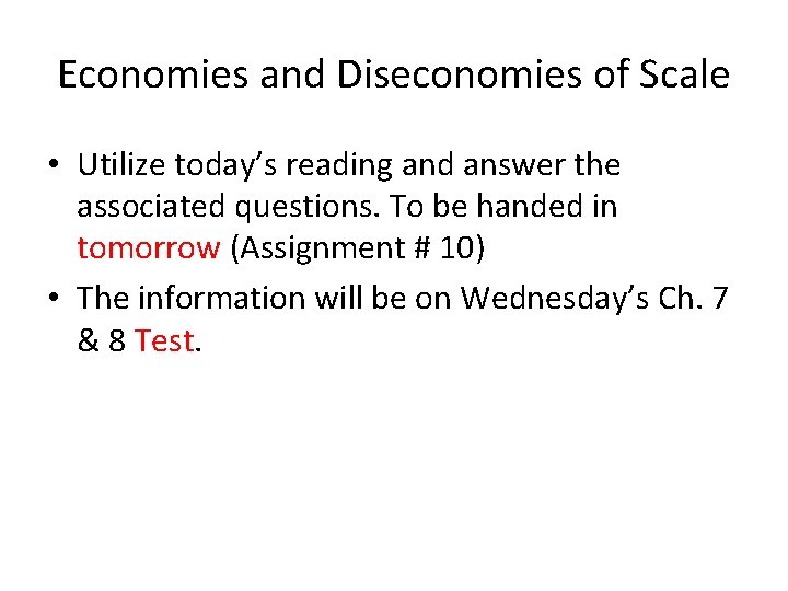 Economies and Diseconomies of Scale • Utilize today’s reading and answer the associated questions.