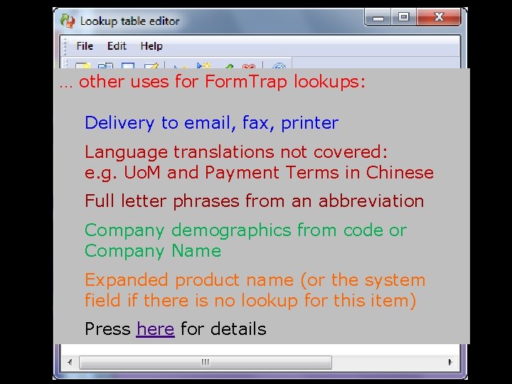 What does XML provide? ? … other uses for Form. Trap lookups: XML DELIVERY