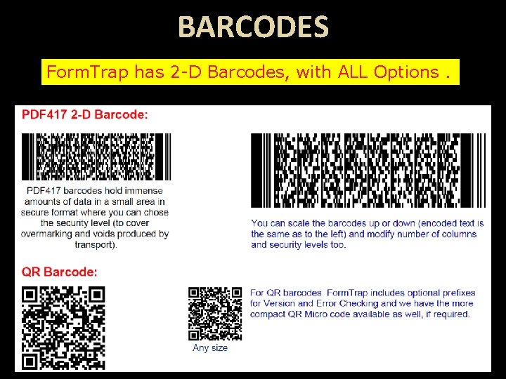 BARCODES Form. Trap has 2 -D Barcodes, with ALL Options. 