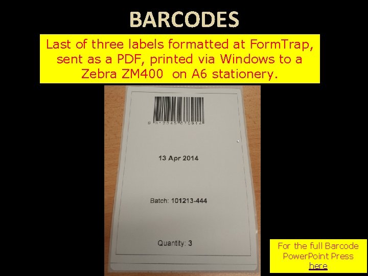 BARCODES Last of three labels formatted at Form. Trap, sent as a PDF, printed