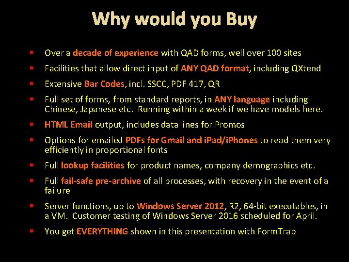 Why would you Buy § Over a decade of experience with QAD forms, well