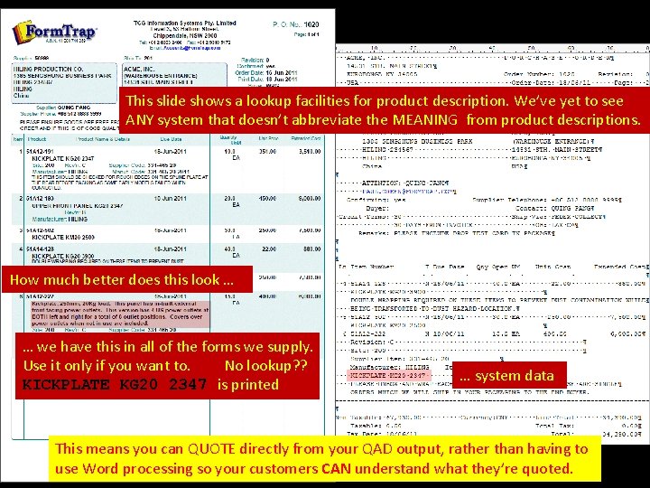 This slide shows a lookup facilities for product description. We’ve yet to see ANY