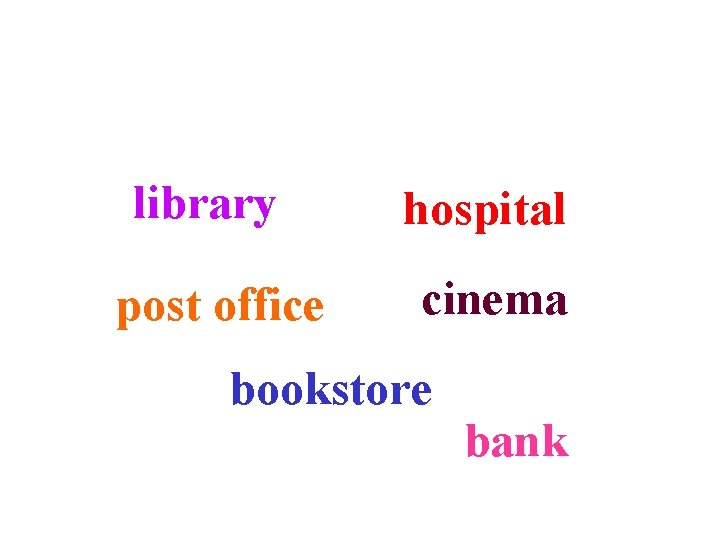 library post office hospital cinema bookstore bank 