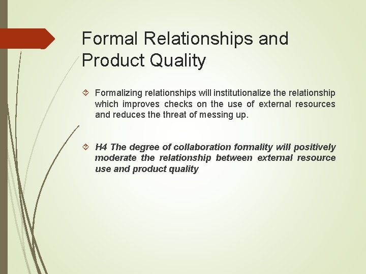 Formal Relationships and Product Quality Formalizing relationships will institutionalize the relationship which improves checks
