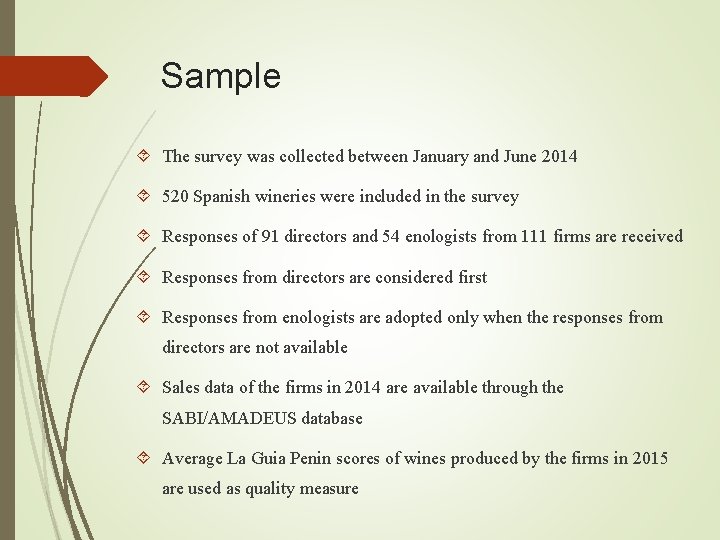 Sample The survey was collected between January and June 2014 520 Spanish wineries were