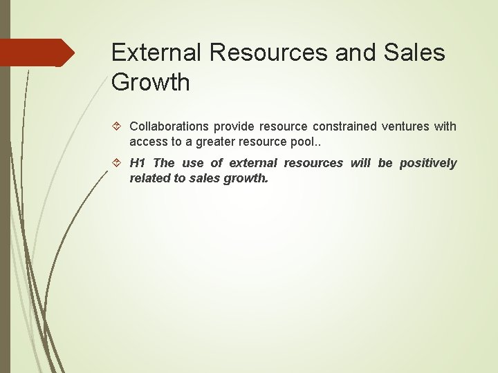 External Resources and Sales Growth Collaborations provide resource constrained ventures with access to a