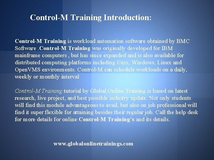 Control-M Training Introduction: Control-M Training is workload automation software obtained by BMC Software. Control-M