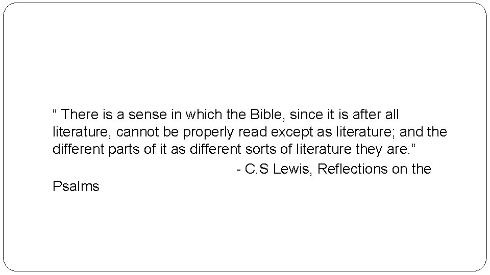 “ There is a sense in which the Bible, since it is after all