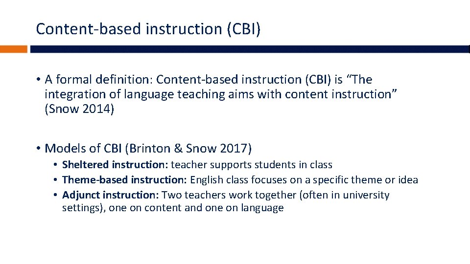 Content-based instruction (CBI) • A formal definition: Content-based instruction (CBI) is “The integration of